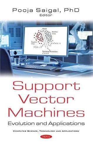 Supportvector Machines Evolution And Applications Pooja Saigal Editor