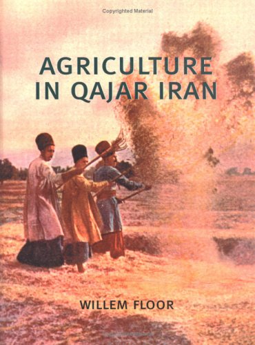 Agriculture In Qajar Iran Willem Floor