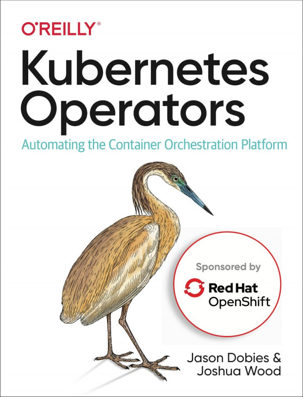 Kubernetes Operators Automating The Container Orchestration Platform Jason Dobies
