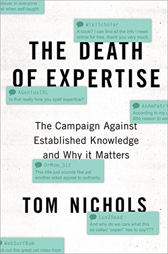 The Death Of Expertise The Campaign Against Established Knowledge And Why It Matters 1st Edition Tom Nichols