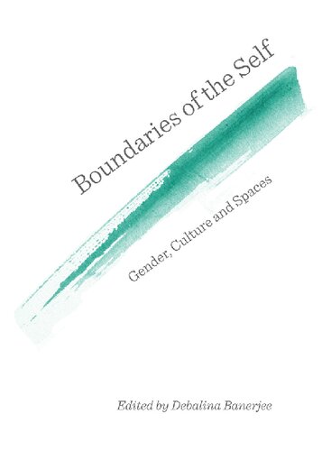 Boundaries Of The Self Gender Culture And Spaces Debalina Banerjee