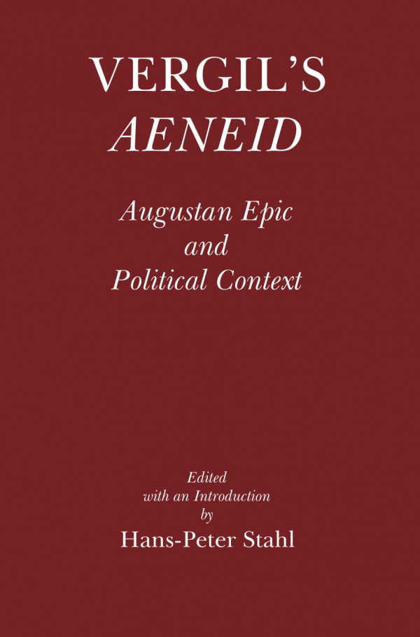 Vergils Aeneid Augustan Epic And Political Context Hanspeter Stahl