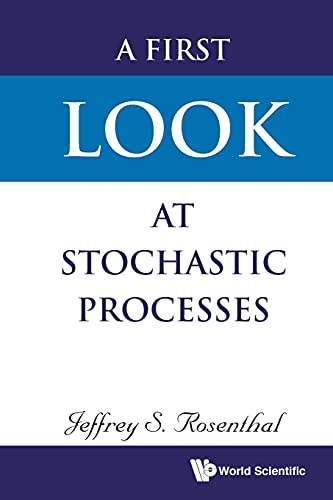 A First Look At Stochastic Processes Jeffrey S Rosenthal