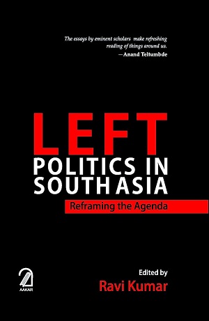 Left Politics In South Asia Ravi Kumar