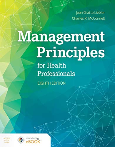Management Principles For Health Professionals 8th Edition Joan Gratto Liebler Charles R Mcconnell