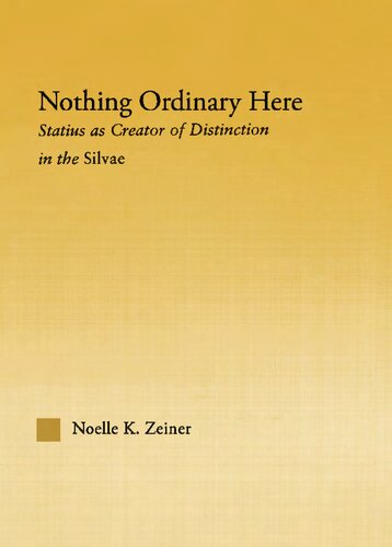 Nothing Ordinary Here Statius As Creator Of Distinction In The Silvae Noelle K Zeiner