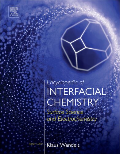 Encyclopedia Of Interfacial Chemistry Surface Science And Electrochemistry Vol 1 Vol 7 Klaus Wandelt Editor