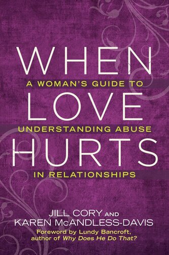 When Love Hurts A Womans Guide To Understanding Abuse In Relationships Jill Cory