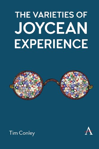 The Varieties Of Joycean Experience Tim Conley