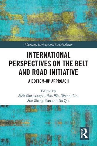 International Perspectives On The Belt And Road Initiative A Bottomup Approach Sidh Sintusingha