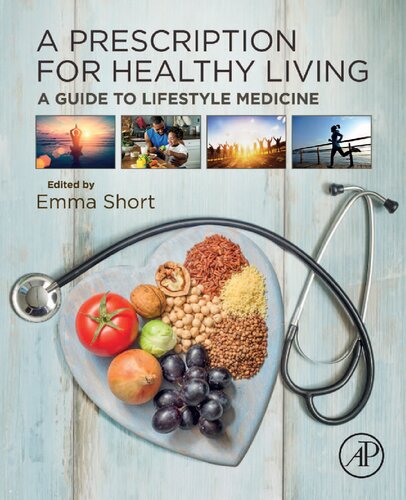 A Prescription For Healthy Living A Guide To Lifestyle Medicine 1st Edition Emma Short