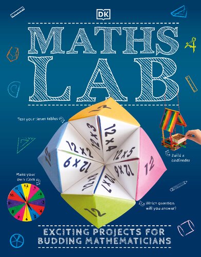 Maths Lab Exciting Projects For Budding Mathematicians 1st Edition Dorling Kindersley