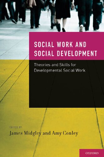 Social Work And Social Development Theories And Skills For Developmental Social Work James Midgley