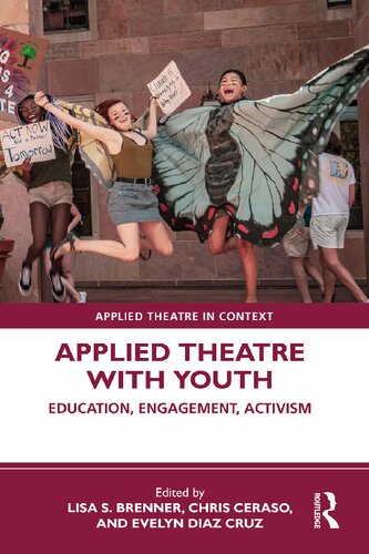 Applied Theatre With Youth Education Engagement Activism Lisa S Brenner