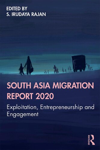 South Asia Migration Report 2020 Exploitation Entrepreneurship And Engagement S Irudaya Rajan