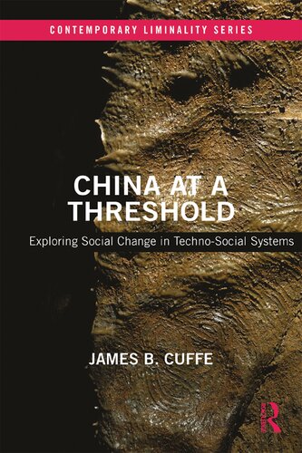 China At A Threshold Exploring Social Change In Technosocial Systems James B Cuffe
