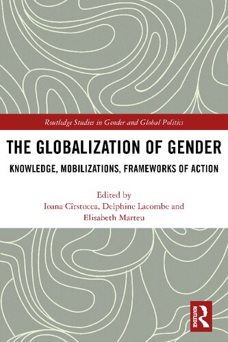 The Globalization Of Gender Knowledge Mobilizations Frameworks Of Action Ioana Crstocea