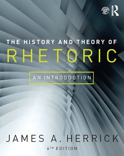 The History And Theory Of Rhetoric An Introduction 6th Edition James A Herrick