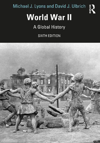 World War Ii A Global History 6th Edition Michael J Lyons And David J Ulbrich