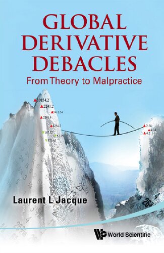Global Derivatives Debacles From Theory To Malpractice Laurent L Jacque