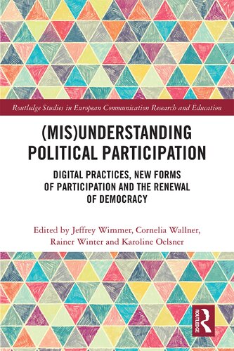 Misunderstanding Political Participation Digital Practices New Forms Of Participation And The Renewal Of Democracy Jeffrey Wimmer