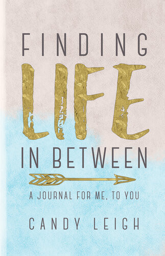 Finding Life In Between A Journal For Meto You Candy Leigh