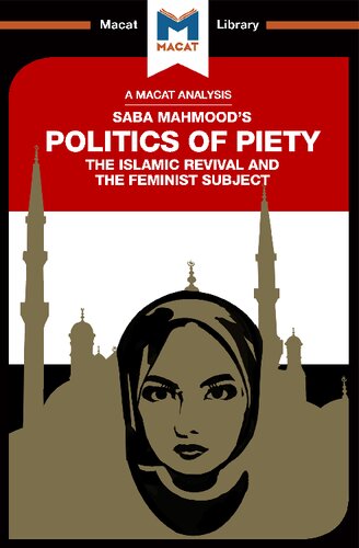 An Analysis Of Saba Mahmoods Politics Of Piety The Islamic Revival And The Feminist Subject Jessica Johnson