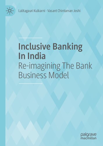 Inclusive Banking In India Reimagining The Bank Business Model 1st Ed 2021 Lalitagauri Kulkarni