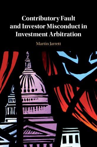 Contributory Fault And Investor Misconduct In Investment Arbitration Martin Jarrett