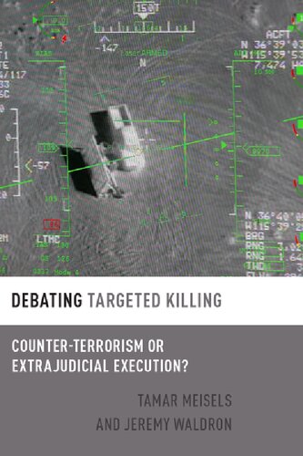 Debating Targeted Killing Counterterrorism Or Extrajudicial Execution Debating Ethics 1st Edition Tamar Meisels