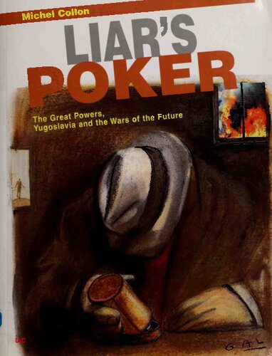 Liars Poker The Great Powers Yugoslavia And The Wars Of The Future Michel Collon