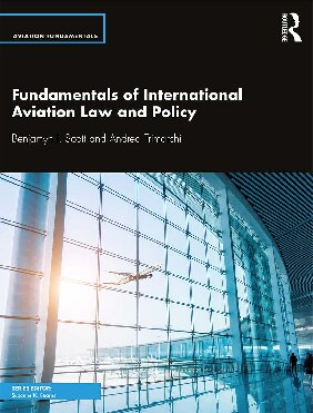 Fundamentals Of International Aviation Law And Policy Benjamyn I Scott And Andrea Trimarchi