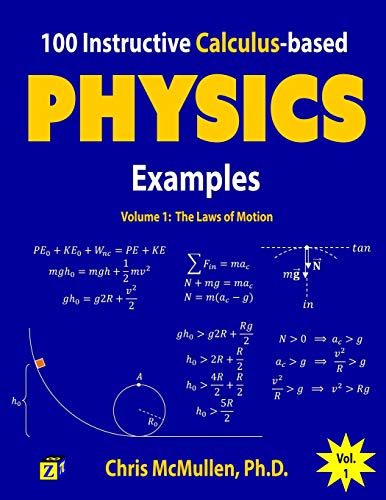100 Instructive Calculusbased Physics Examples The Laws Of Motion Calculusbased Physics Problems With Solutions Paperback Chris Mcmullen