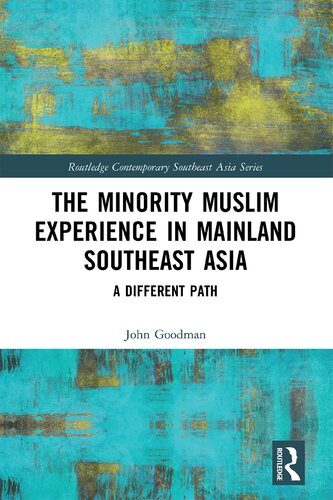 The Minority Muslim Experience In Mainland Southeast Asia A Different Path John Goodman