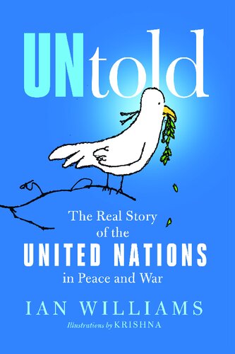 Untold The Real Story Of The United Nations In Peace And War Ian Williams Krishna