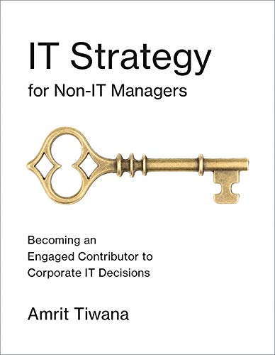 It Strategy For Nonit Managers Becoming An Engaged Contributor To Corporate It Decisions Amrit Tiwana