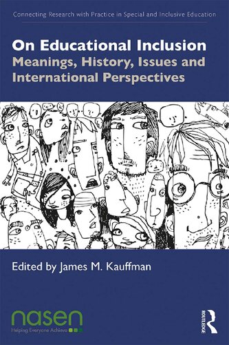 On Educational Inclusion Meanings History Issues And International Perspectives James M Kauffman