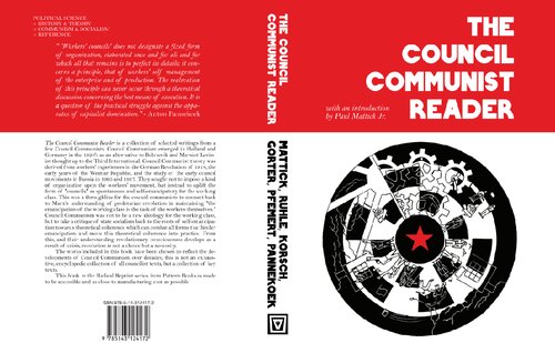 The Council Communist Reader Paul Mattick Jr Otto Rhle Karl Korsch
