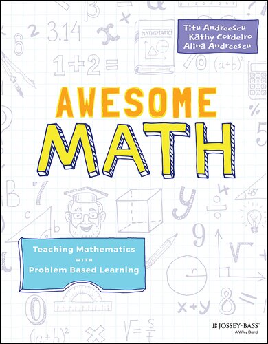 Awesome Math Teaching Mathematics With Problem Based Learning Titu Andreescu