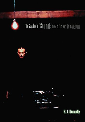 The Spectre Of Sound Music In Film And Television Kevin J Donnelly