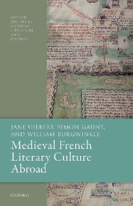 Medieval French Literary Culture Abroad Jane Gilbert Simon Gaunt