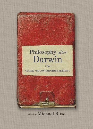 Philosophy After Darwin Classic And Contemporary Readings Michael Ruse