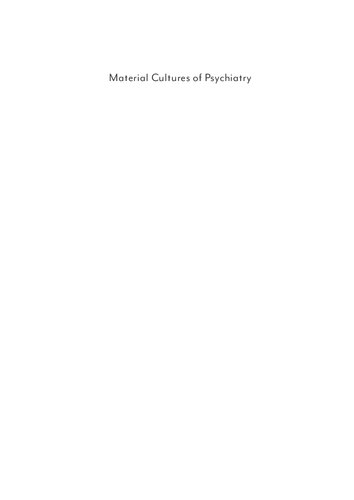 Material Cultures Of Psychiatry 1st Edition Monika Ankele Editor