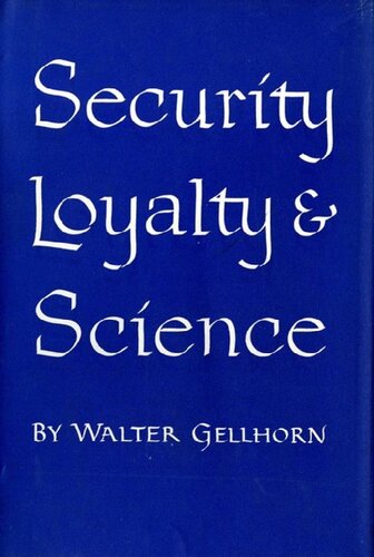 Security Loyalty And Science Walter Gellhorn