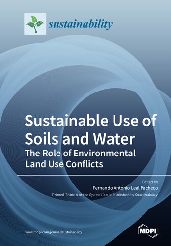Sustainable Use Of Soils And Water The Role Of Environmental Land Use Conflicts Illustrated Fernando Antnio Leal Pacheco Editor