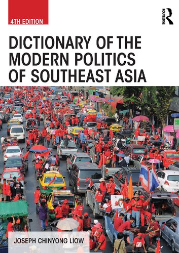 Dictionary Of The Modern Politics Of Southeast Asia 4th Edition Joseph Chinyong Liow