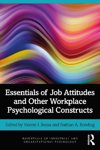 Essentials Of Job Attitudes And Other Workplace Psychological Constructs Valerie I Sessa And Nathan A Bowling