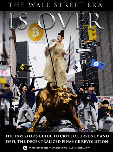 The Wall Street Era Is Over The Investors Guide To Cryptocurrency And Defi The Decentralized Finance Revolution App