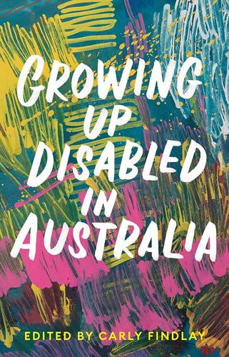 Growing Up Disabled In Australia Carly Findlay