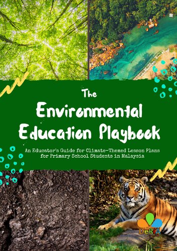 The Environmental Education Playbook An Educators Guide For Climatethemed Lesson Plans For Primary School Students In Malaysia Deria